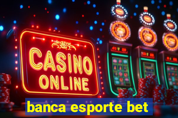 banca esporte bet