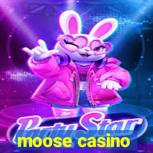 moose casino