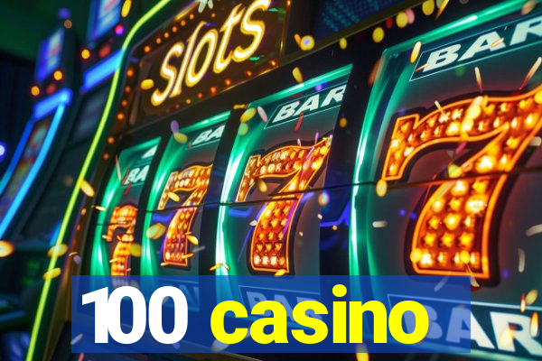 100 casino