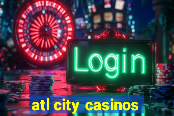 atl city casinos