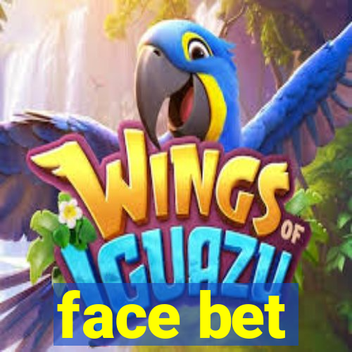 face bet