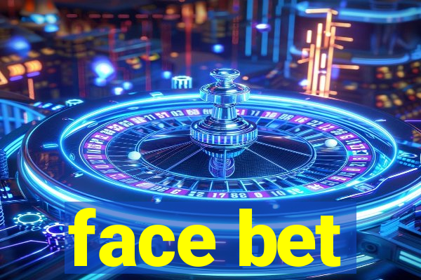 face bet