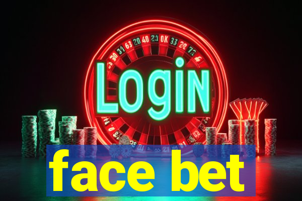 face bet