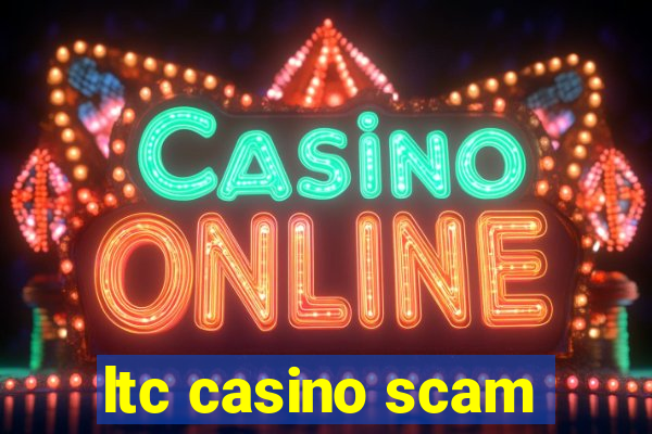 ltc casino scam