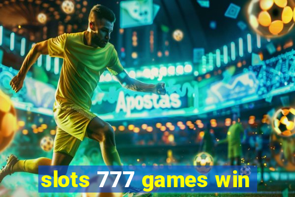 slots 777 games win