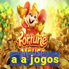 a a jogos