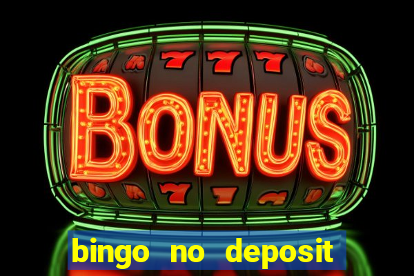 bingo no deposit win real money