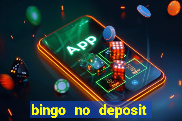 bingo no deposit win real money