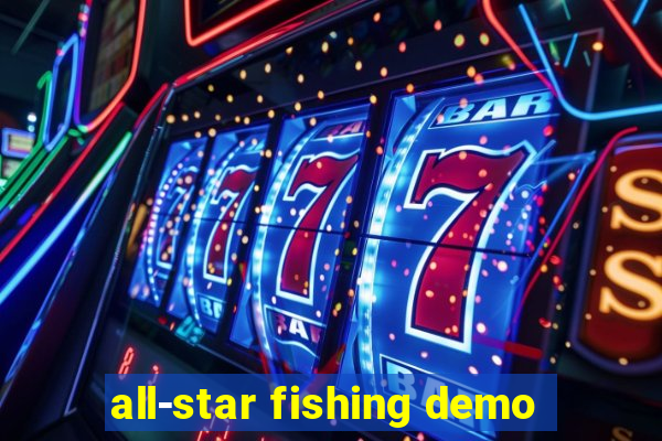 all-star fishing demo