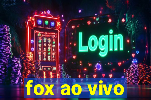 fox ao vivo