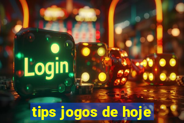 tips jogos de hoje