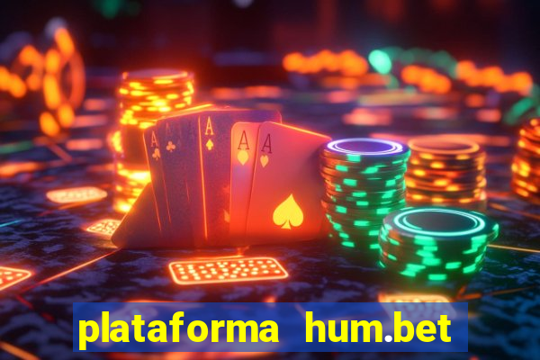 plataforma hum.bet 茅 confi谩vel