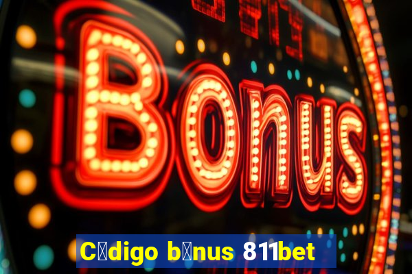 C贸digo b么nus 811bet