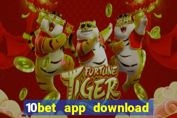 10bet app download for android