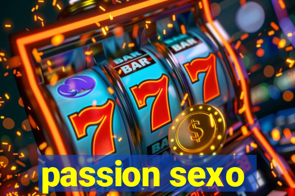 passion sexo