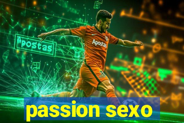 passion sexo