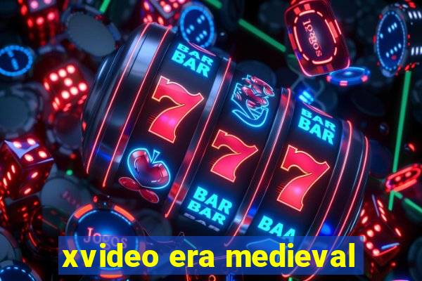 xvideo era medieval