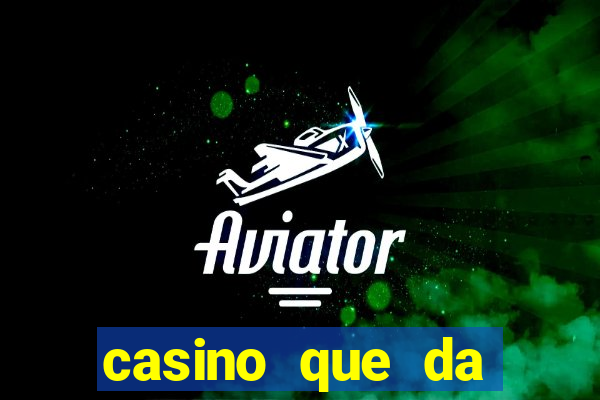 casino que da bonus sem deposito