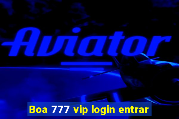 Boa 777 vip login entrar