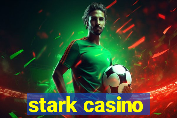 stark casino