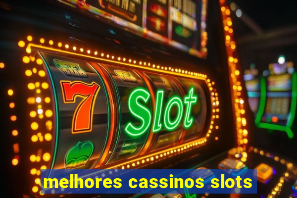 melhores cassinos slots