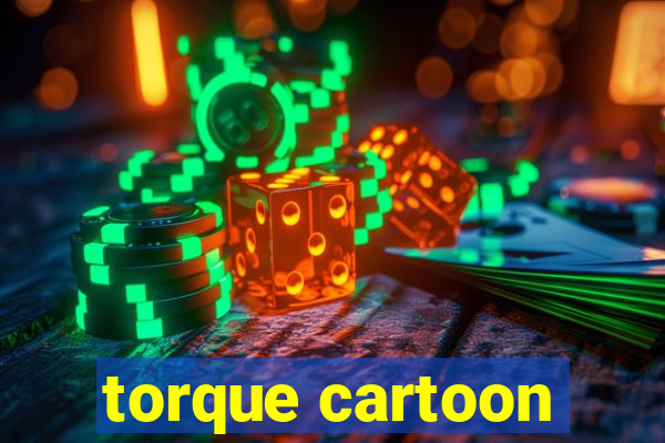 torque cartoon