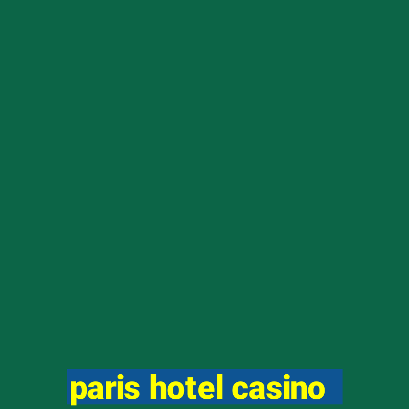 paris hotel casino