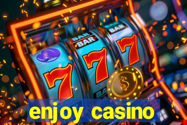 enjoy casino