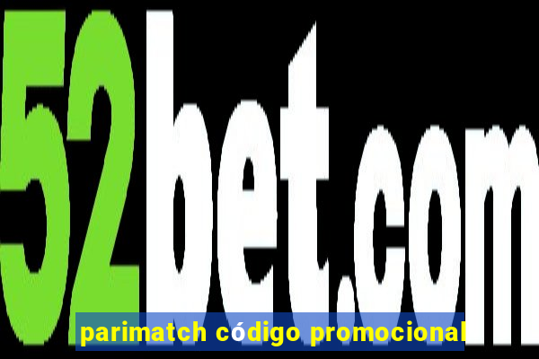 parimatch código promocional