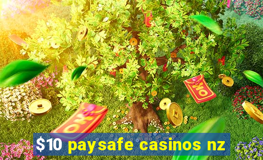 $10 paysafe casinos nz