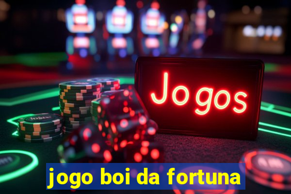 jogo boi da fortuna