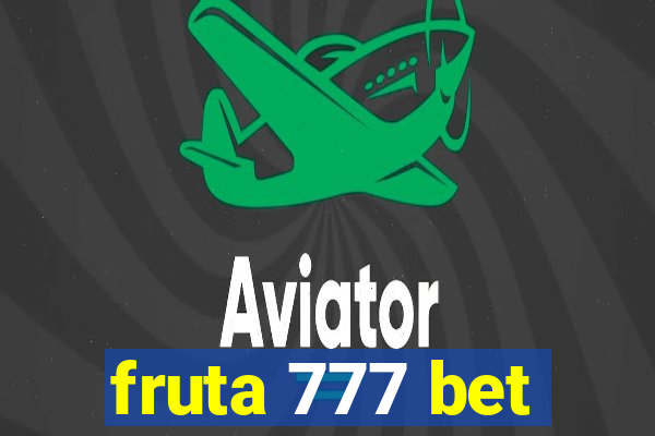 fruta 777 bet