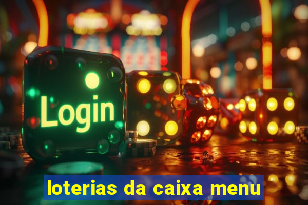 loterias da caixa menu