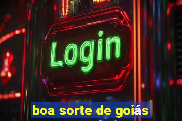 boa sorte de goiás