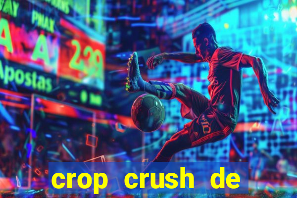 crop crush de ganhar dinheiro