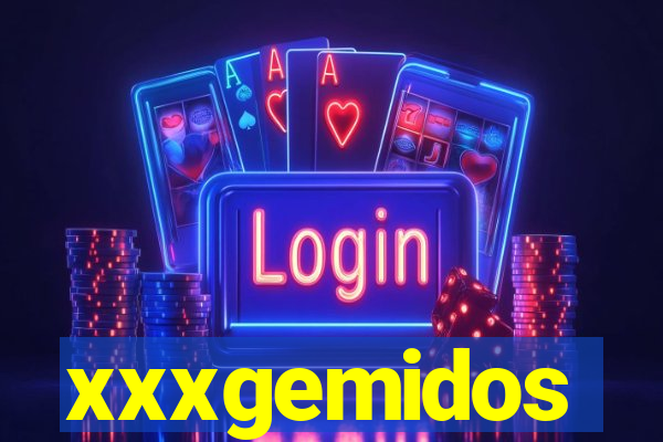 xxxgemidos