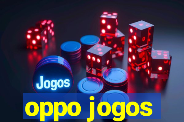 oppo jogos