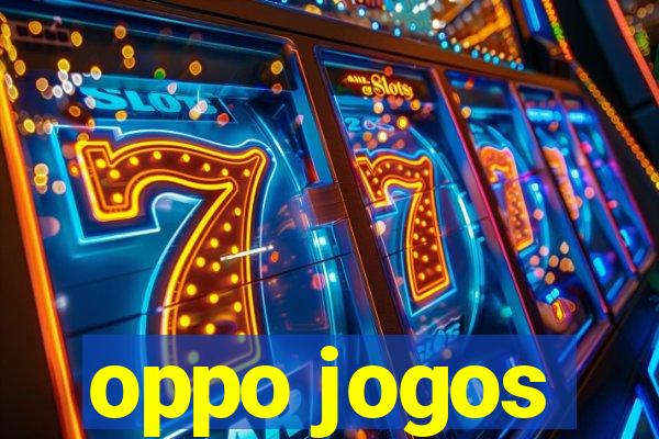 oppo jogos