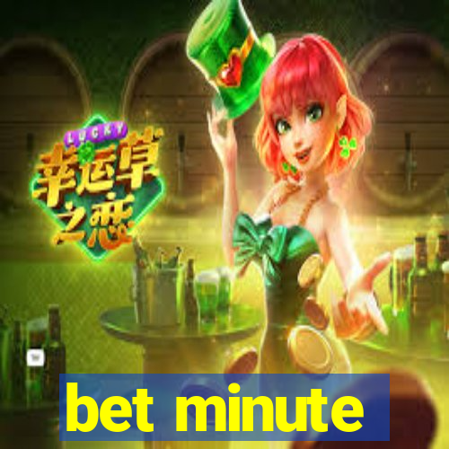 bet minute