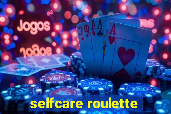 selfcare roulette