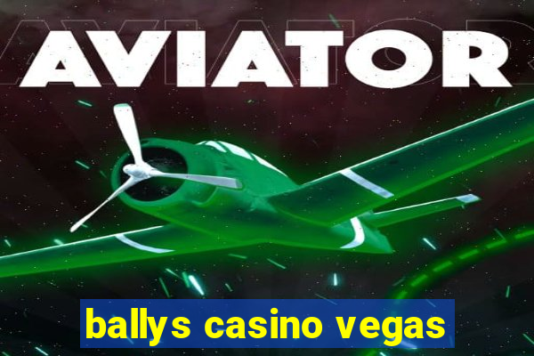 ballys casino vegas