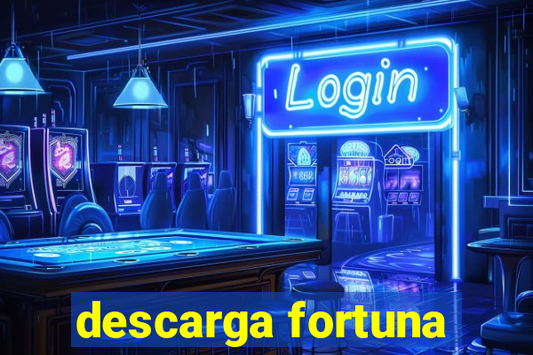 descarga fortuna