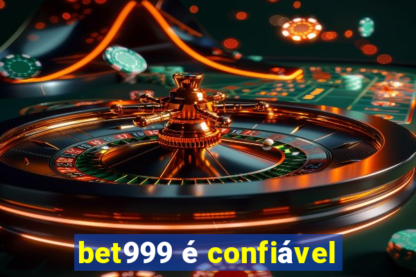 bet999 é confiável