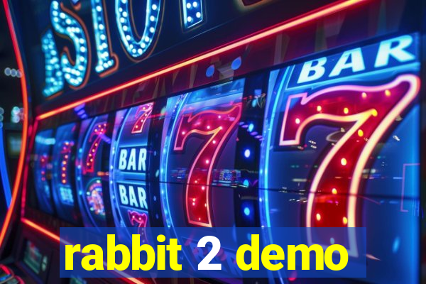 rabbit 2 demo