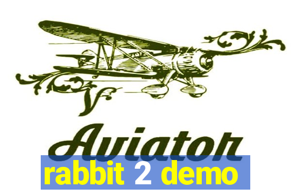 rabbit 2 demo