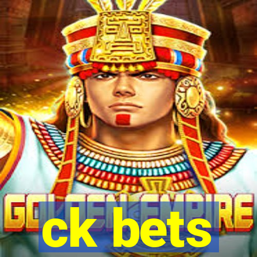 ck bets