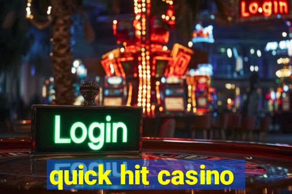 quick hit casino