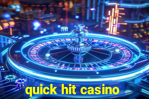 quick hit casino