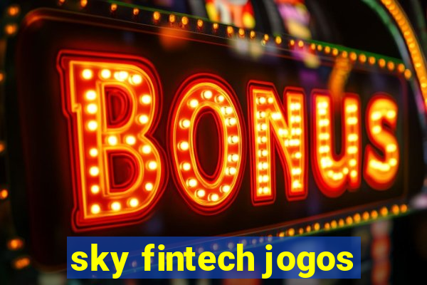 sky fintech jogos