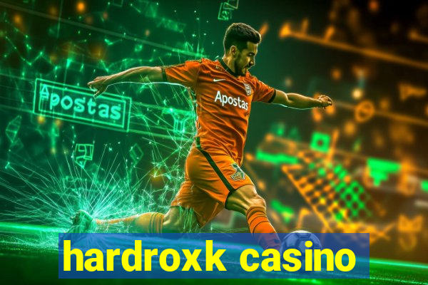 hardroxk casino